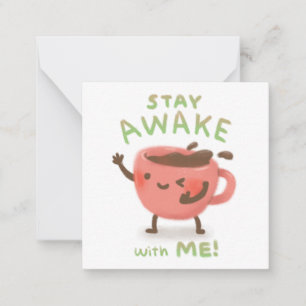 Wach mit mir bleiben! Kaffee-Liebhaber-Illustratio Mitteilungskarte