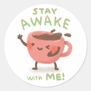 Wach mit mir bleiben! Kaffee-Liebhaber-Illustratio Runder Aufkleber