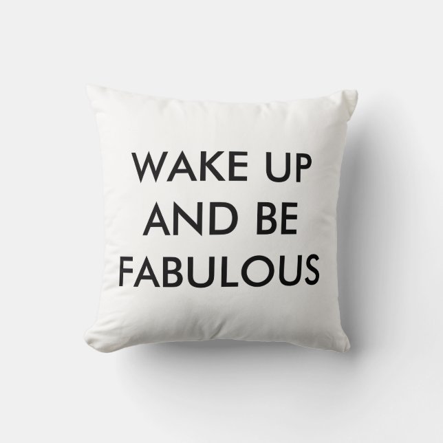 Wachen Sie auf und seien Sie fabelhaftes Kissen (Vorderseite)