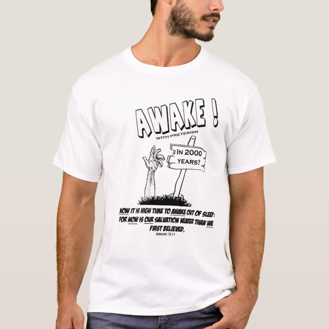 wachen Sie mit preterism auf T-Shirt (Vorderseite)