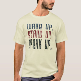 Wachen Sie stehen sprechen oben herauf politischen T-Shirt