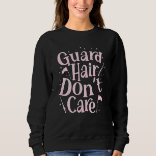 Wachhair Küchenschutzkorps nicht kümmern Sweatshirt
