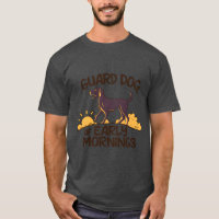 Wachhund am frühen Morgen T - Shirt