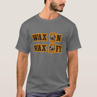 Wachs-an - Wachs weg T-Shirt