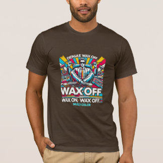 Wachs ein, wachse ab T-Shirt
