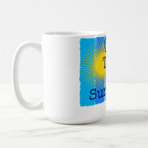 Wachse dem Sonnenschein entgegen. Kaffeetasse