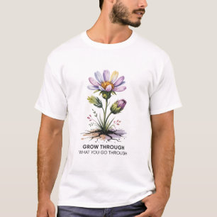 Wachse Durch Das, Was Du Durchmachst Boho Floral T-Shirt