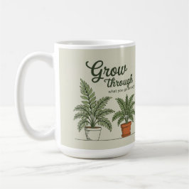 Wachse durch das, was du durchmachst Mama Kaffeeta Kaffeetasse