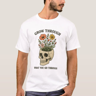Wachse durch das, was du durchmachst" Totenkopf & T-Shirt