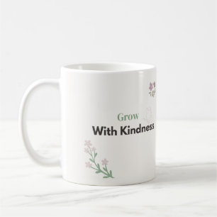 Wachse mit Freundlichkeit Lehrer Blumen Kaffeetasse