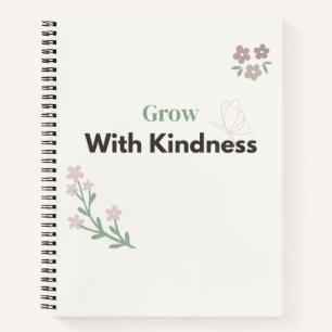Wachse mit Freundlichkeit Lehrer Blumen Notizbuch