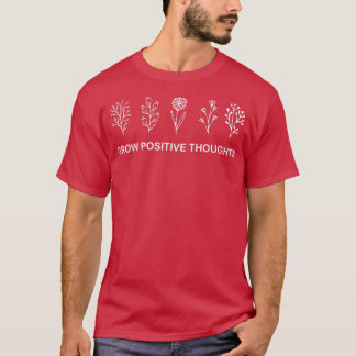 Wachse positive Gedanken Florale Sensibilisierung T-Shirt