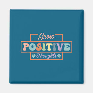 Wachse positive Gedanken Magnet