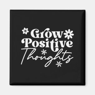 Wachse positive Gedanken Motivierendes Sagen Tee Magnet