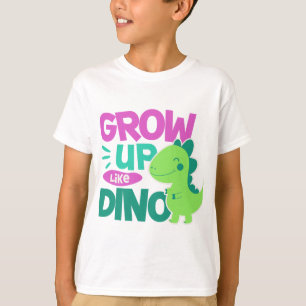 Wachse wie Dino süße Zitierkunst T-Shirt