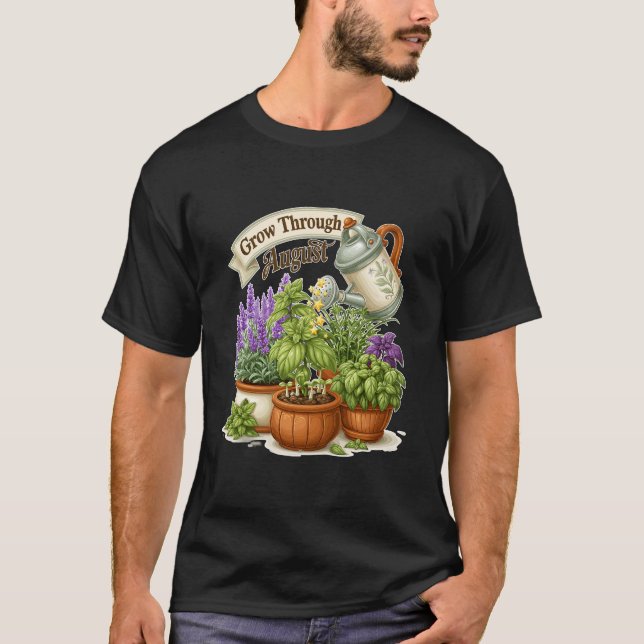 Wachsen Sie durch August-Gartenpflanzen T-Shirt (Vorderseite)