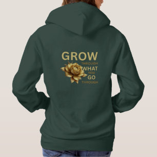 Wachsen Sie durch das, was Sie durchmachen – Motiv Hoodie