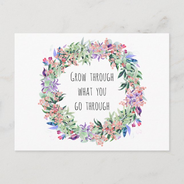Wachsen Sie durch was Sie durchlaufen Postkarte (Vorderseite)
