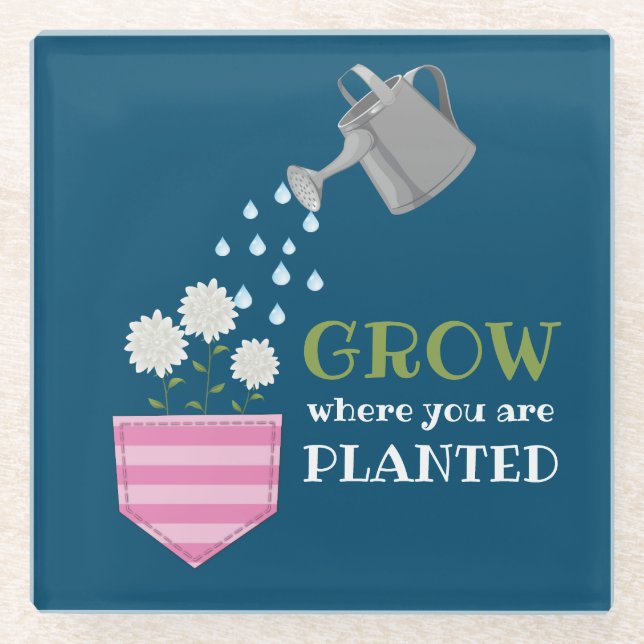 Wachsen, wo man Tascheninspektion gepflanzt wird Glasuntersetzer (Vorderseite)