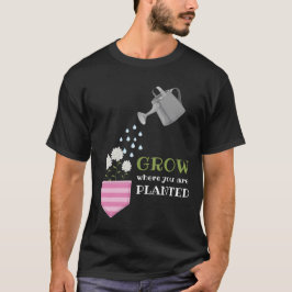 Wachsen, wo man Tascheninspektion gepflanzt wird T-Shirt