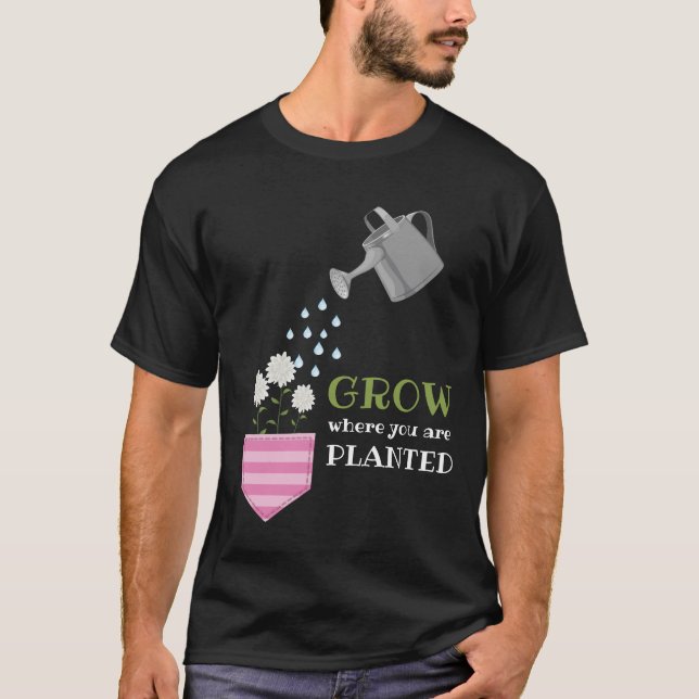Wachsen, wo man Tascheninspektion gepflanzt wird T-Shirt (Vorderseite)