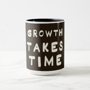Wachstum braucht Zeit Motivierende inspirierende P Tasse