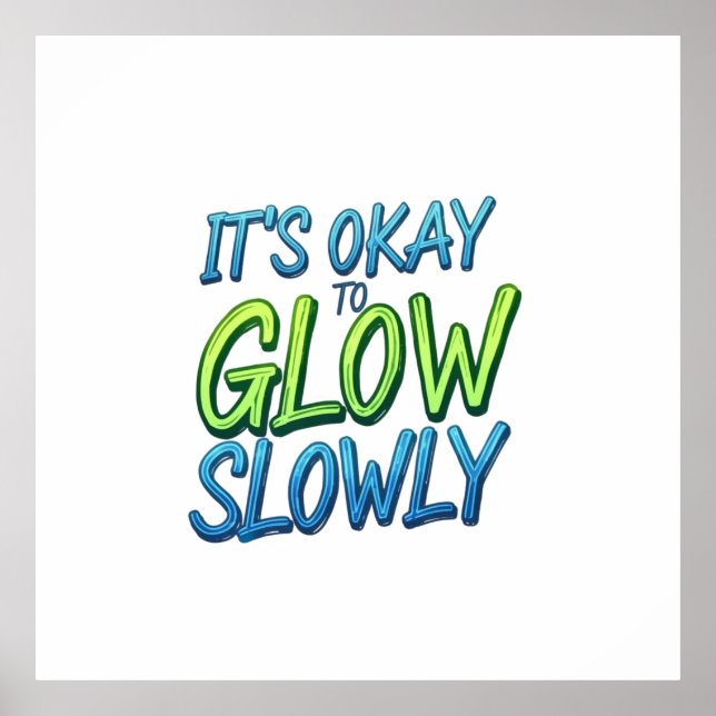 Wachstum in Ihrem eigenen Tempo Poster (Vorne)