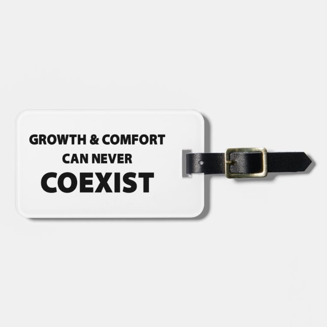 Wachstum und Komfort können niemals koexistieren Gepäckanhänger (Vorderseite horizontal)