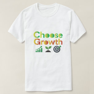 Wachstum wählen T-Shirt