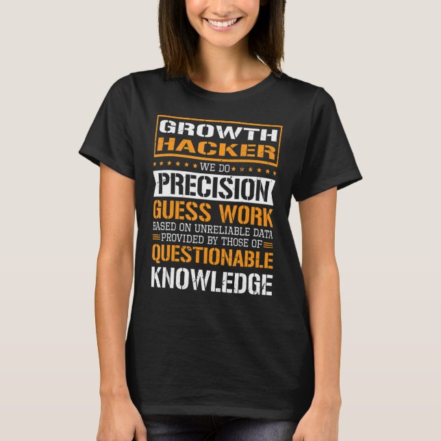 Wachstumshacker machen wir Präzisionsratschläge T-Shirt (Vorderseite)