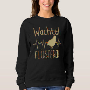 Wachtel-Flüsterer Sagt Vintage Zwergwachteln Sweatshirt