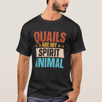 Wachteln sind mein Krafttier  Wachtelzüchter T-Shirt