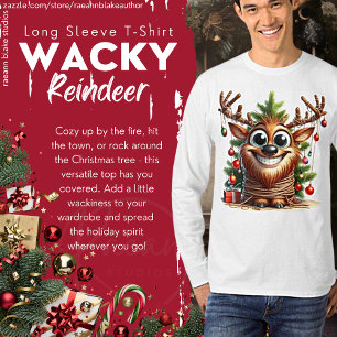 Wacky Reindeer Long Sleeve T - Shirt