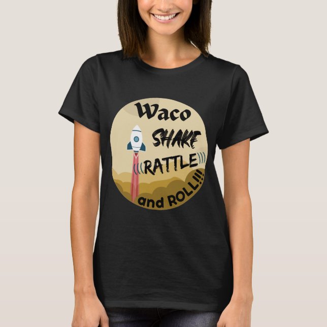 Waco- Shake Rattle and Roll Women's T-Shirt (Vorderseite)