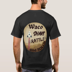 Waco Shake Rattle und Roll Unisex T - Shirt