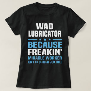 Wad Lubricator T-Shirt