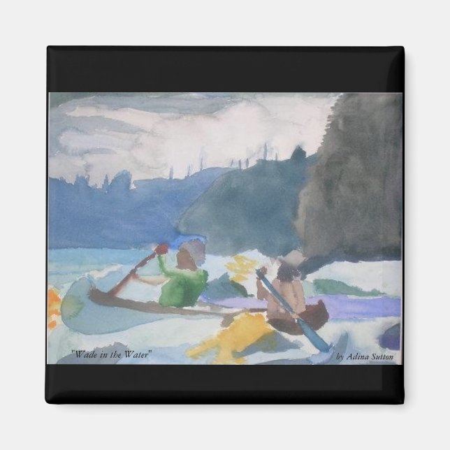 "Wade in Water" Magnet (Vorne)