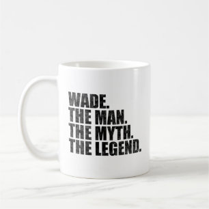 Wade Name, Wade Der Mann Der Mythos Die Legende Kaffeetasse