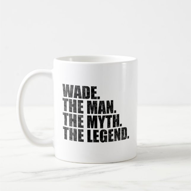 Wade Name, Wade Der Mann Der Mythos Die Legende Kaffeetasse (Links)