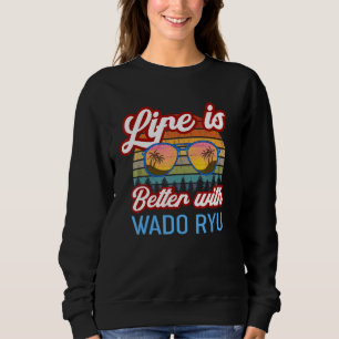 Wado Ryu Karate Vintag Sunset. Das Leben ist besse Sweatshirt