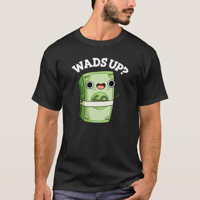 Wads up Funny Money Pub Dark BG T-Shirt (Vorderseite)