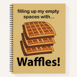 Waffeln, die meine leeren Räume mit Waffeln füllen Notizbuch