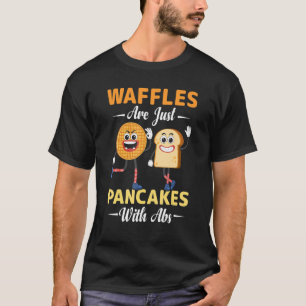 Waffeln sind nur Pfannkuchen mit abs Pancake Assis T-Shirt