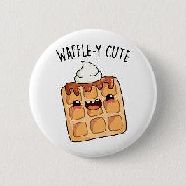 Waffely Funny Waffle Pun Button