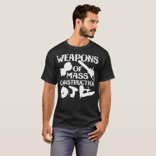 Waffen des Massenbaus T-Shirt
