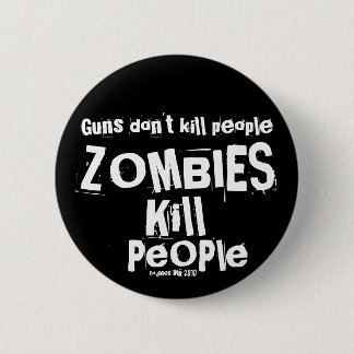 Waffen töten nicht Menschen, ZOMBIES töten Mensche Button