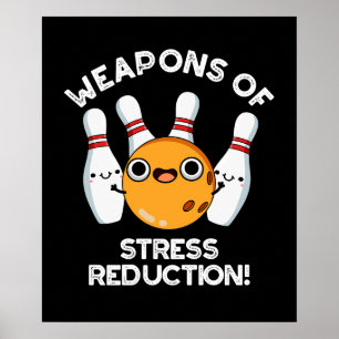 Waffen zur Stressminderung Bowling BG Poster