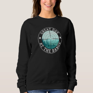 Waffenbesitzer - Großartiger Tag auf dem Schießsta Sweatshirt