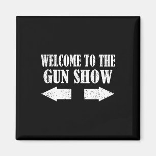 Waffenshow Willkommen bei der Waffenshow Lustige F Magnet