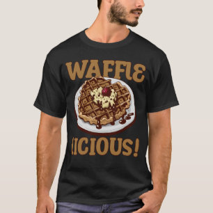 Waffle Licious Sprichwort Waffle Gourmet T-Shirt
